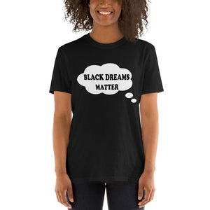 Black Dreams Matter T-Shirt